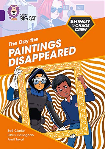 Book Shinoy and the Chaos Crew: The Day the Paintings Disappeared: Band 08/Purple (Collins Big Cat) free