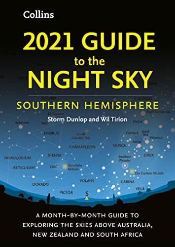 Book 2021 Guide to the Night Sky Southern Hemisphere: A Month-by-Month Guide to Exploring the Skies Above Australia, New Zealand and South Africa free