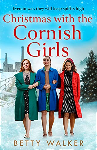 Book Christmas with the Cornish Girls: the heartwarming new WW2 homefront saga family drama to cosy up with in 2022 (The Cornish Girls Series) free