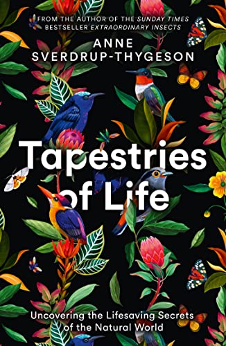 Book Tapestries of Life: Uncovering the Lifesaving Secrets of the Natural World free