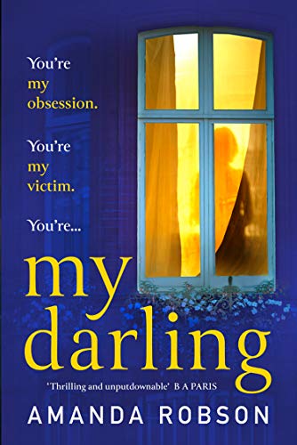 Book My Darling: From the #1 bestselling author of Obsession comes a sinister new domestic thriller free