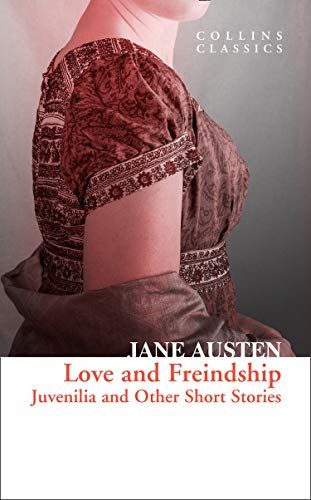 Book Love and Freindship: Juvenilia and Other Short Stories (Collins Classics) free