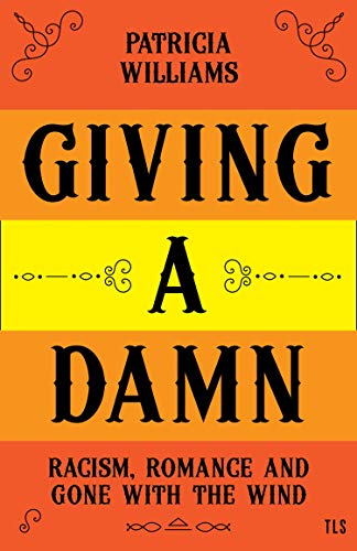 Book Giving A Damn: Racism, Romance and Gone with the Wind free