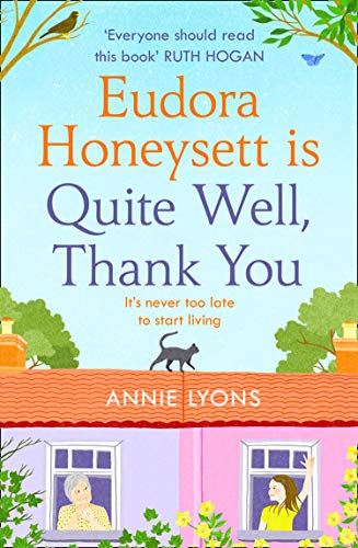 Book Eudora Honeysett is Quite Well, Thank You: Meet the year’s most unlikely heroine in this feel-good, page-turning novel perfect for summer 2021! free