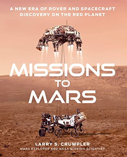 Book Missions to Mars: A New Era of Rover and Spacecraft Discovery on the Red Planet free