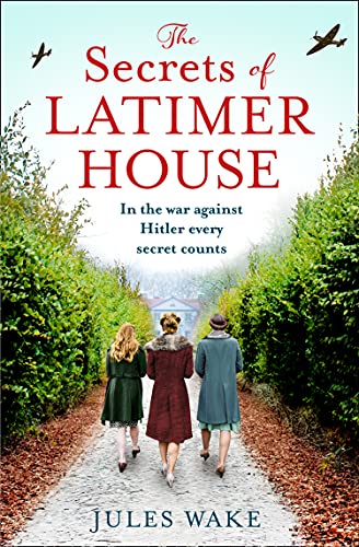 Book The Secrets of Latimer House: An utterly gripping World War Two novel inspired by a true story from an exciting new voice in historical fiction free