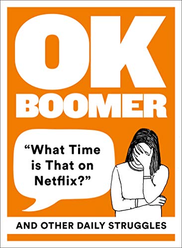 Book OK Boomer: ‘What Time is That on Netflix?’ and Other Daily Struggles free
