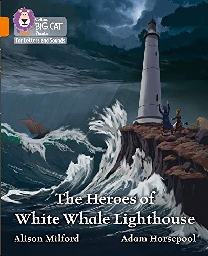 Book The Heroes of White Whale Lighthouse: Band 06/Orange (Collins Big Cat Phonics for Letters and Sounds) free