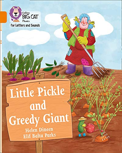 Book Little Pickle and Greedy Giant: Band 06/Orange (Collins Big Cat Phonics for Letters and Sounds) free