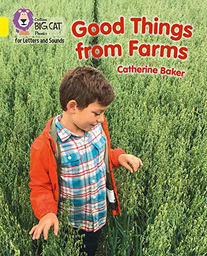 Book Good Things From Farms: Band 03/Yellow (Collins Big Cat Phonics for Letters and Sounds) free