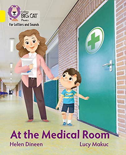 Book At the Medical Room: Band 03/Yellow (Collins Big Cat Phonics for Letters and Sounds) free