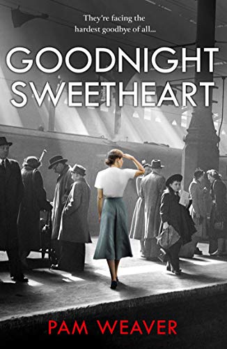 Book Goodnight Sweetheart: a heartbreaking World War Two historical fiction saga that will bring tears to your eyes and love to your heart free