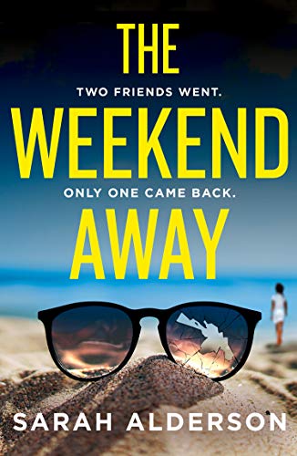 Book The Weekend Away: a twisty crime thriller to read this summer, guaranteed to keep you guessing! free