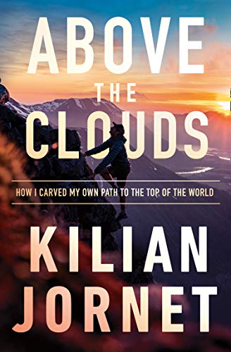 Book Above the Clouds: How I Carved My Own Path to the Top of the World free