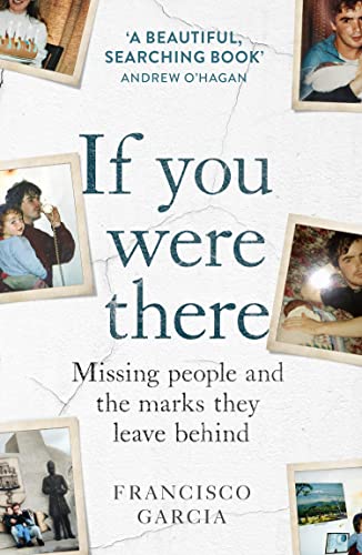 Book If You Were There: Missing People and the Marks They Leave Behind free