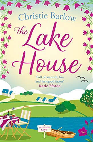 Book The Lake House: Escape with a heartwarming and feel good must read novel about friendship, family and romance in 2021! (Love Heart Lane Series, Book 5) free