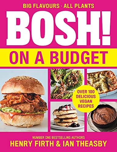 Book BOSH! on a Budget: From the bestselling vegan authors, comes their latest healthy plant-based cookbook with over 100 new low-cost, delicious recipes free
