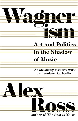 Book Wagnerism: Art and Politics in the Shadow of Music free
