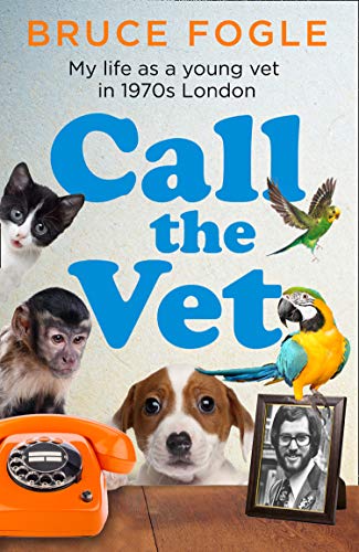 Book Call the Vet: My Life as a Young Vet in 1970s London free