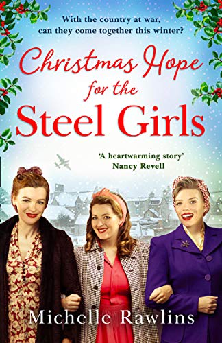 Book Christmas Hope for the Steel Girls: Curl up this Christmas with the most heartwarming wartime saga about love, friendship and courage on the Home Front: Book 2 free