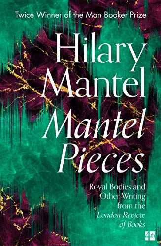 Book Mantel Pieces: The New Book from The Sunday Times Best Selling Author of the Wolf Hall Trilogy free
