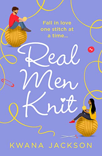Book Real Men Knit: the most feel-good, heartwarming romance fiction novel of 2021, from the bestselling author! free
