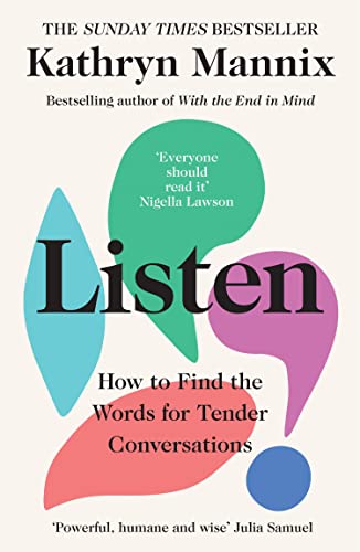 Book Listen: A powerful new book about life, death, relationships, mental health and how to talk about what matters – from the Sunday Times bestselling author of ‘With the End in Mind’ free