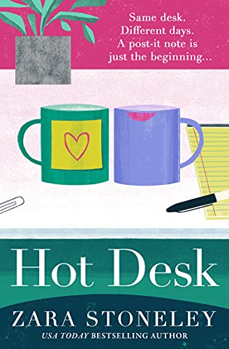 Book Hot Desk: Escape with the funniest, heartwarming and uplifting new summer book from the bestselling author of The Wedding Date (The Zara Stoneley Romantic Comedy Collection, Book 8) free