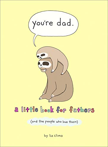 Book You’re Dad: A Little Book for Fathers (and the People Who Love Them) free