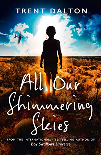Book All Our Shimmering Skies: Extraordinary new fiction from the bestselling author of Boy Swallows Universe free