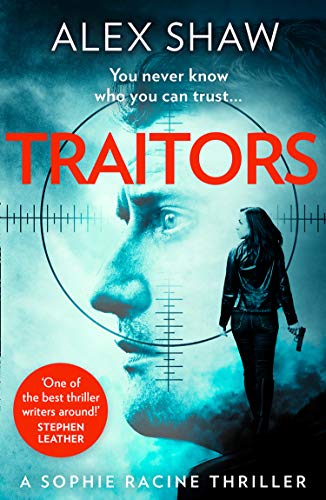 Book Traitors: The new unputdownable action adventure crime thriller featuring intelligence officer Sophie Racine and Aidan Snow (A Sophie Racine Assassin Thriller, Book 1) free