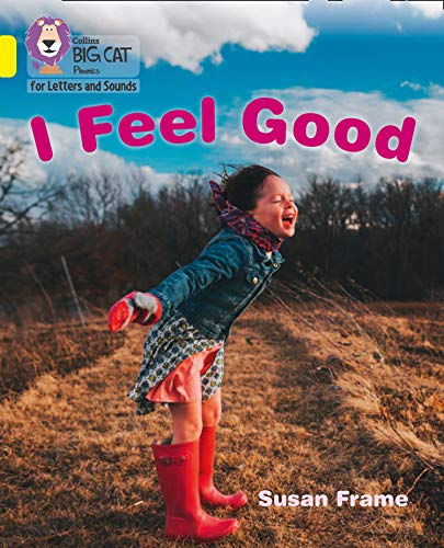 Book I Feel Good: Band 03/Yellow (Collins Big Cat Phonics for Letters and Sounds) free