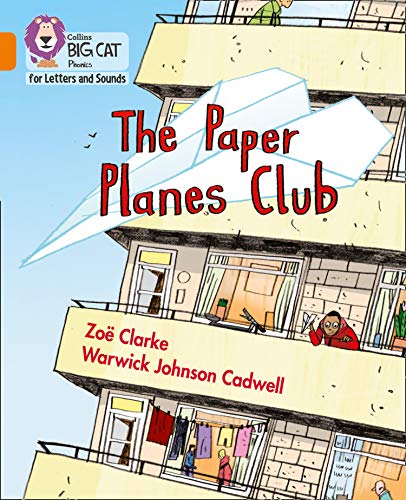Book The Paper Planes Club: Band 06/Orange (Collins Big Cat Phonics for Letters and Sounds) free