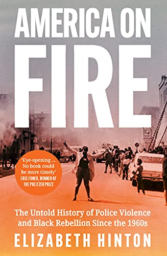 Book America on Fire: The Untold History of Police Violence and Black Rebellion Since the 1960s free