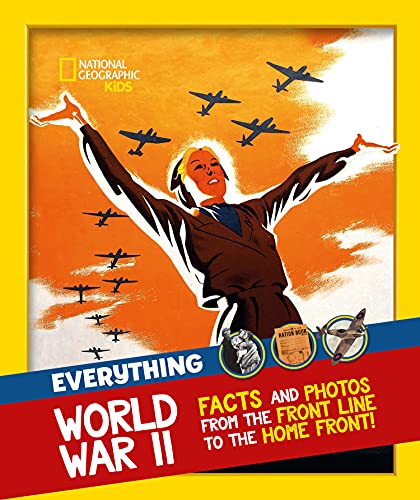 Book Everything: World War II: Facts and photos from the front line to the home front! (National Geographic Kids) free