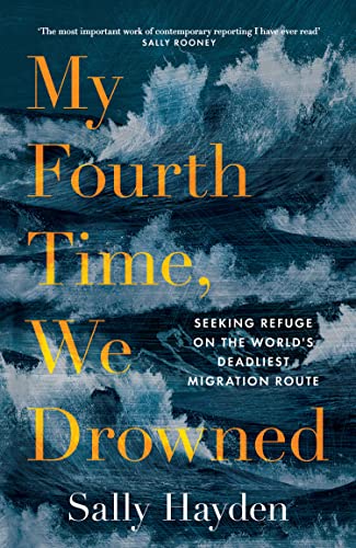 Book My Fourth Time, We Drowned: Seeking Refuge on the World’s Deadliest Migration Route free