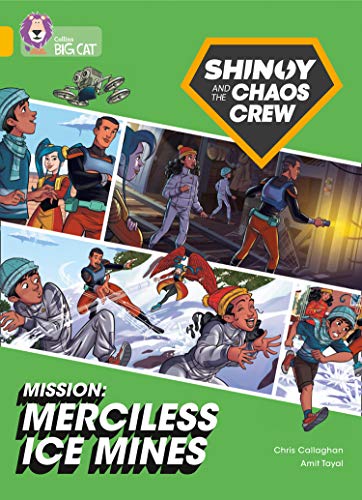 Book Shinoy and the Chaos Crew Mission: Merciless Ice Mines: Band 09/Gold (Collins Big Cat) free