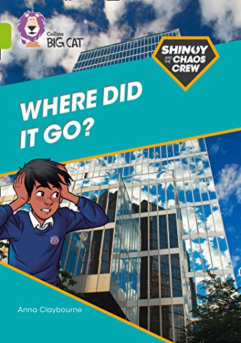 Book Shinoy and the Chaos Crew: Where did it go?: Band 11/Lime (Collins Big Cat) free