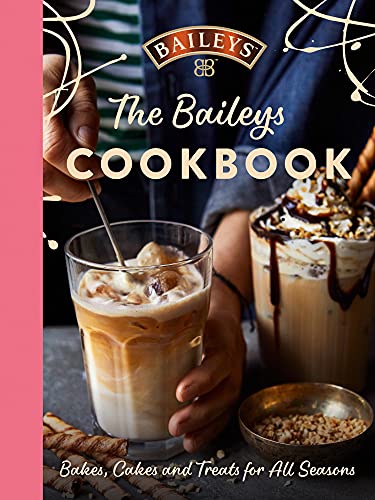 Book The Baileys Cookbook: Bakes, Cakes and Treats for All Seasons free