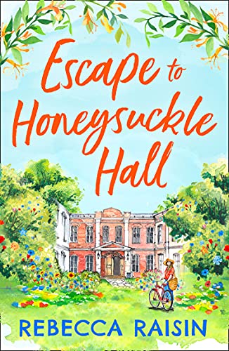 Book Escape to Honeysuckle Hall: A laugh-out-loud rom-com for 2021 from bestseller Rebecca Raisin! free