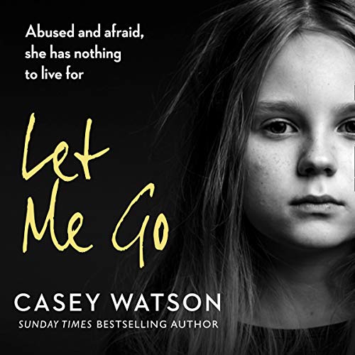 Book Let Me Go:: Abused and Afraid, She Has Nothing to Live for (The Let Me Go Series) free