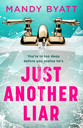 Book Just Another Liar: Three women love him. But he’s lying to them all... The gripping, page-turning new suspense novel for 2022 free