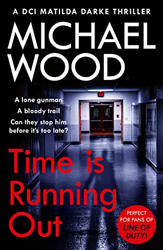 Book Time Is Running Out: A gripping and addictive new crime thriller you need to read in 2021: Book 7 (DCI Matilda Darke Thriller) free