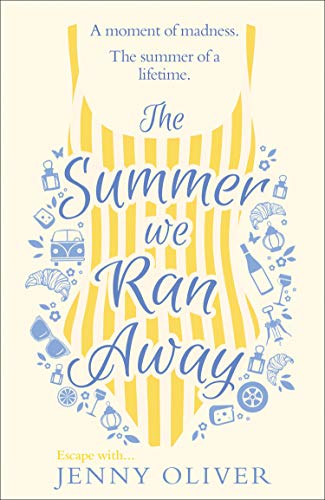Book The Summer We Ran Away: From the author of uplifting women’s fiction and bestsellers, like The Summerhouse by the Sea, comes another glorious read! free