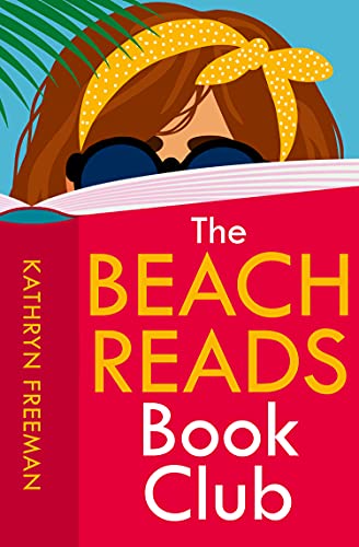 Book The Beach Reads Book Club: The most heartwarming and feel good summer holiday read of 2021! (The Kathryn Freeman Romcom Collection, Book 5) free