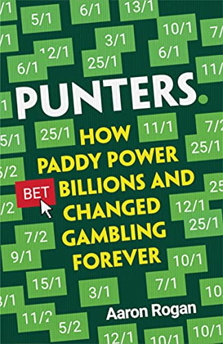 Book Punters: How Paddy Power Bet Billions and Changed Gambling Forever free