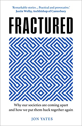Book Fractured: Why our societies are coming apart and how we put them back together again free