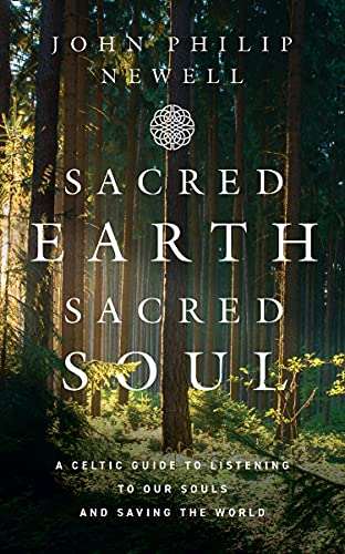 Book Sacred Earth, Sacred Soul: A Celtic Guide to Listening to Our Souls and Saving the World free
