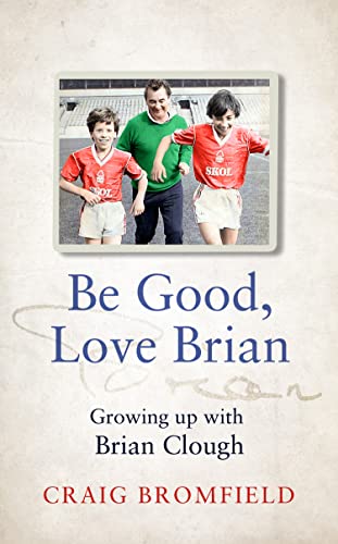 Book Be Good, Love Brian: Growing up with Brian Clough free