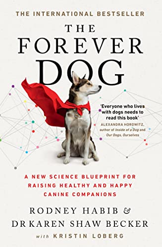 Book The Forever Dog: A New Science Blueprint for Raising Healthy and Happy Canine Companions free
